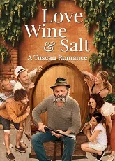 Love, Wine & Salt: A Tuscan Romance