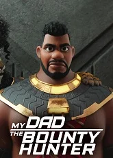 My Dad the Bounty Hunter Season 2: Episode 1