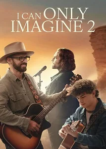 I Can Only Imagine 2